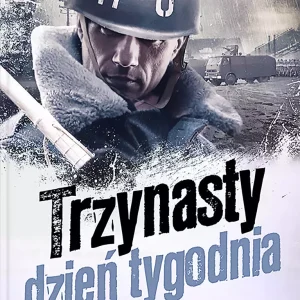 Milicjanci z Poznania. Tom 2. Trzynasty dzień tygodnia