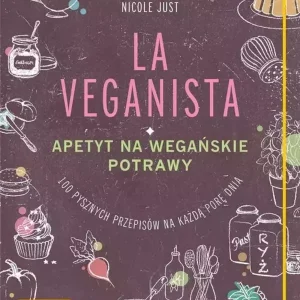 La Veganista. Apetyt na wegańskie potrawy