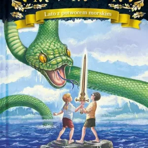 Magiczny domek na drzewie. Misje Merlina. Tom 3. Lato z potworem morskim