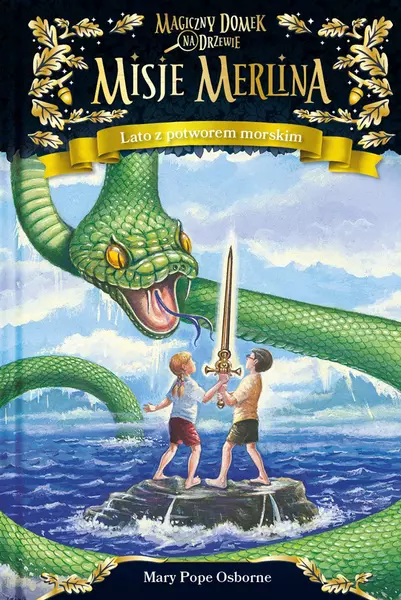Magiczny domek na drzewie. Misje Merlina. Tom 3. Lato z potworem morskim