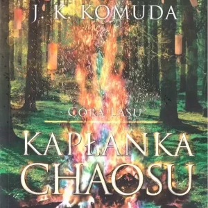 Córa lasu T.2 Kapłanka chaosu