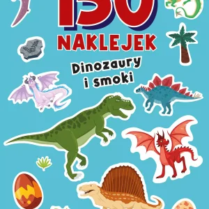 150 naklejek. Dinozaury i smoki