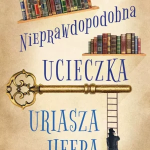 Nieprawdopodobna ucieczka Uriasza Heepa