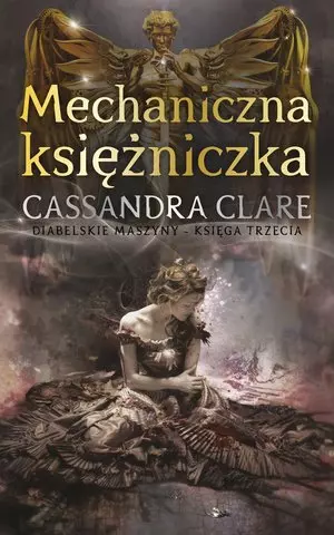 Cykl Diabelskie maszyny. Tom 3. Mechaniczna księżniczka