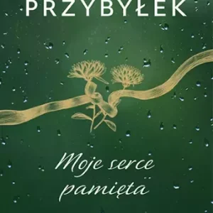 Moje serce pamięta