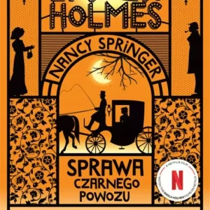 Enola Holmes. Tom 7. Sprawa czarnego powozu