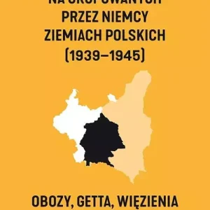 Formy zniewolenia na okupowanych przez Niemcy...
