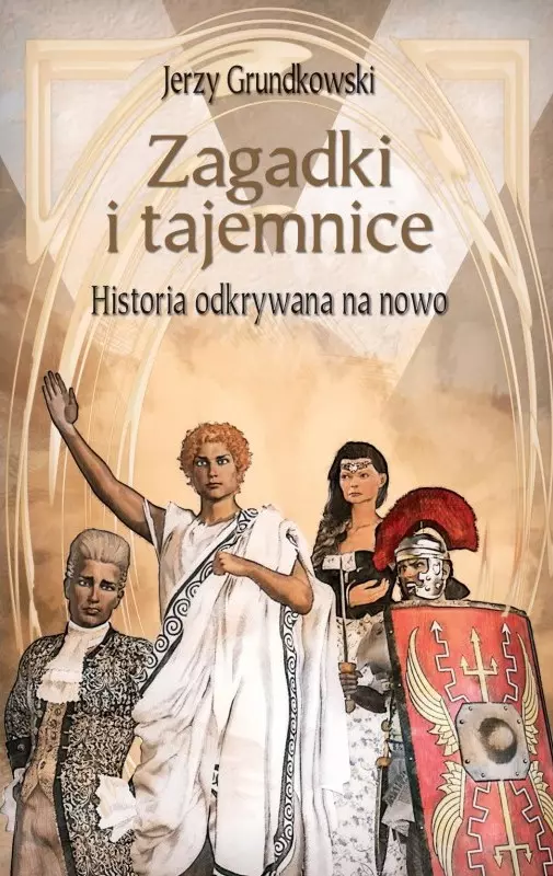 Zagadki i tajemnice. Historia odkrywania na nowo