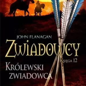 Zwiadowcy | Tom 12 | Królewski zwiadowca | nowy rozdział w przygodach Willa
