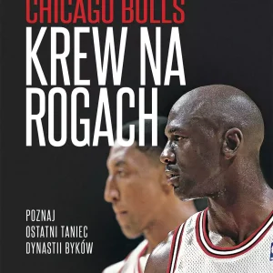 Chicago Bulls. Krew na rogach (Wydanie II)