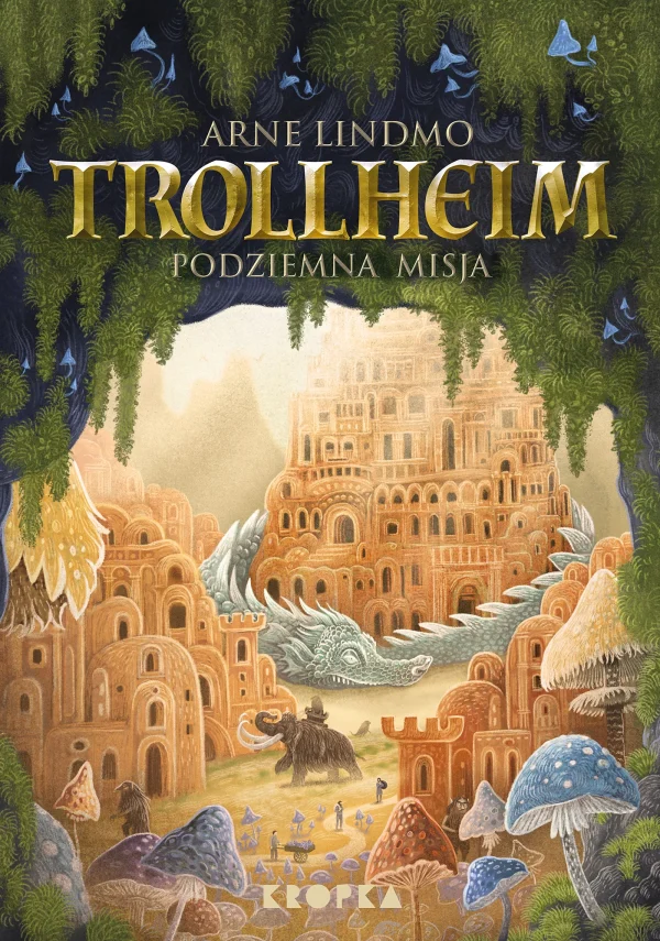 Trollheim. Tom 3. Podziemna misja