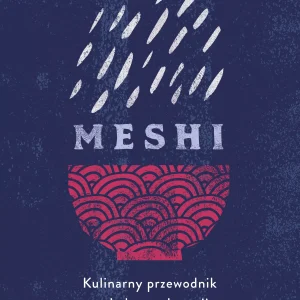 Meshi. Kulinarny przewodnik po kulturze Japonii