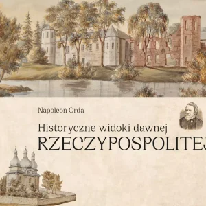 Historyczne widoki dawnej Rzeczypospolitej