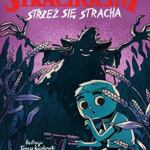 Strachociny. Strzeż się stracha