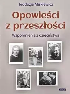 Opowieści z przeszłości. Powieść biograficzna