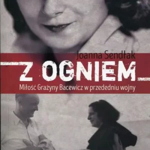 Z ogniem. Miłość Grażyny Bacewicz w przededniu wojny