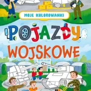 Moje kolorowanki. Pojazdy wojskowe