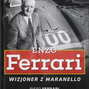 Enzo Ferrari. Wizjoner z Maranello