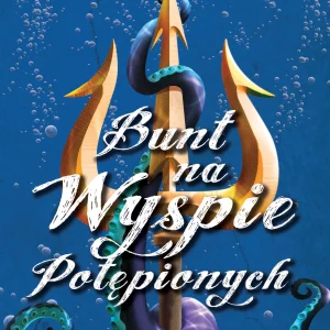 Następcy. Tom 3. Bunt na Wyspie Potępionych