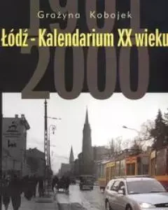 Łódź-Kalendarium XX wieku