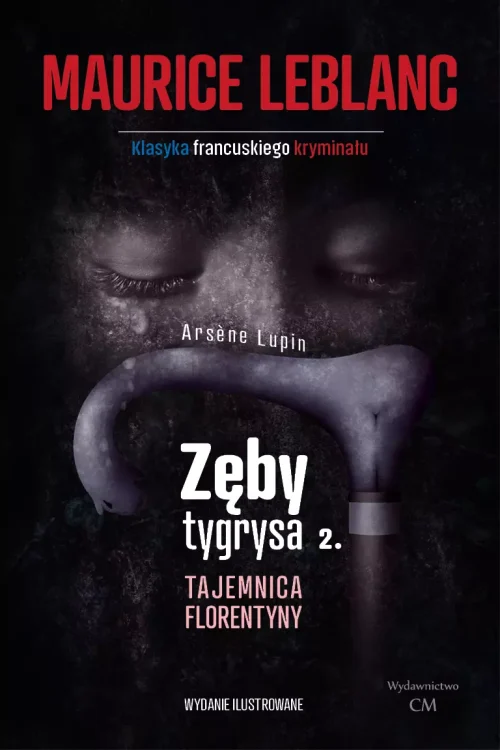 Arsene Lupin. Zęby tygrysa. Tajemnica Florentyny