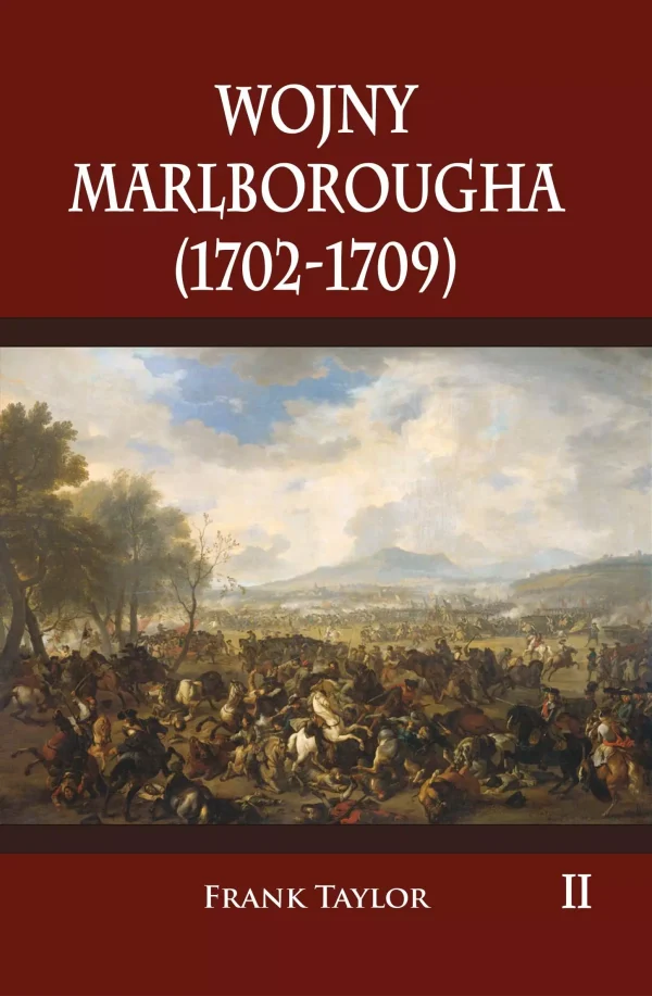 Wojny Marlborougha (1702-1709) Tom 2