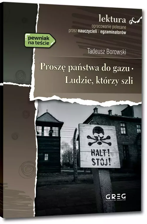 Proszę państwa do gazu. Ludzie, którzy szli (wydanie z opracowaniem i streszczeniem)