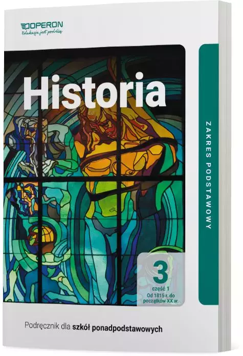 Historia 3. Część 1. Od 1815 r. do początków XX w. Podręcznik dla szkół ponadpodstawowych. Zakres podstawowy