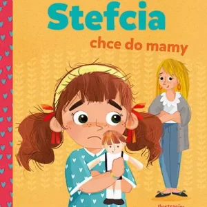 Stefcia chce do mamy