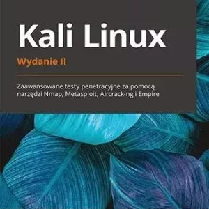 Kali Linux. Zaawansowane testy penetracyjne...w.2
