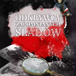 Odkrywcy zapomnianych śladów