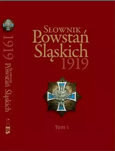 Słownik Powstań Śląskich 1919 t. 1