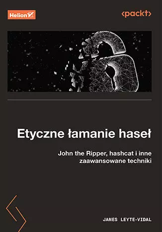 Etyczne łamanie haseł. John the Ripper, hashcat i inne zaawansowane techniki