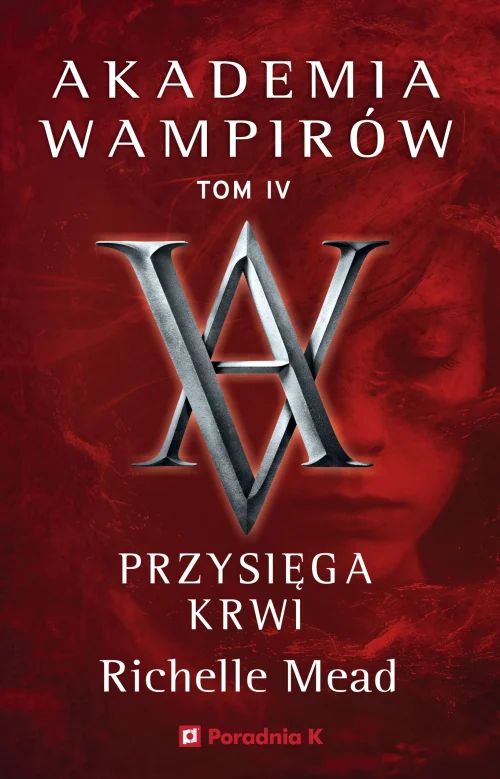 Akademia wampirów. Tom 4. Przysięga krwi