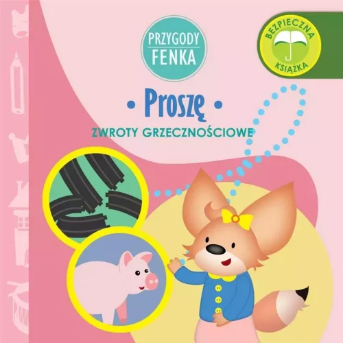 Przygody Fenka. Zwroty grzecznościowe. Proszę