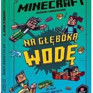 Minecraft. Kroniki Woodsword. Tom 3. Na głęboką wodę