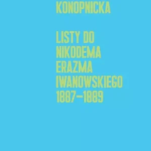 Listy do Nikodema Erazma Iwanowskiego 1887-1889