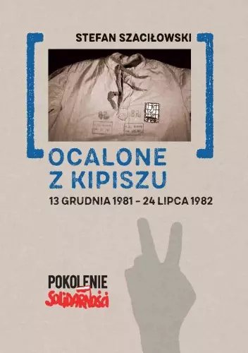 bb1066b-ocalone-z-kipiszu-13.webp Ocalone z kipiszu. 13 grudnia 1981-24 lipca 1982