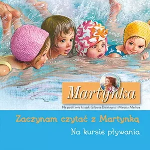 Martynka. Na kursie pływania. Zaczynam czytać z Martynką