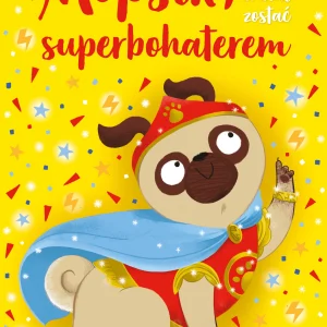 Mopsik, który chciał zostać superbohaterem
