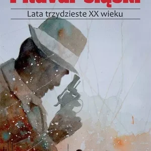 Pitaval śląski. Lata trzydzieste XX wieku