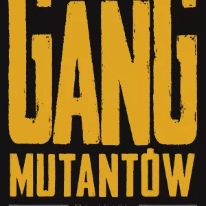 Fragles. Gang Mutantów