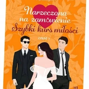 Narzeczona na zamówienie: Szybki kurs miłości. Część