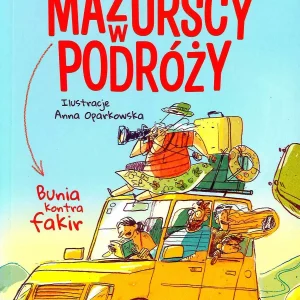 Bunia kontra fakir. Mazurscy w podróży. Tom 1 wyd. 2024