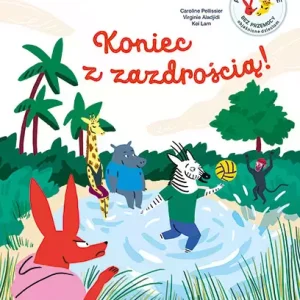 Koniec z zazdrością! Porozumienie bez Przemocy objaśnione dzieciom