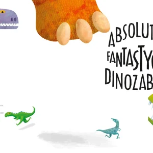 Absolutnie fantastyczne dinozabawy