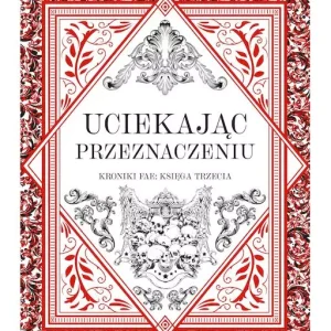Uciekając przeznaczeniu Kroniki fae Tom 3
