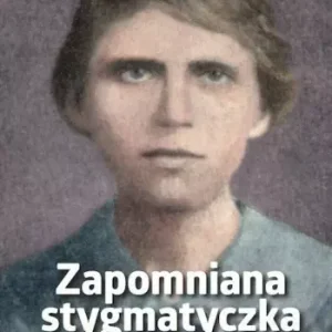 Helena Pelczar. Zapomniana stygmatyczka