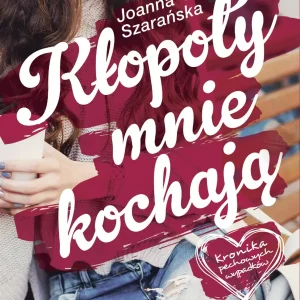 Kronika pechowych wypadków. Tom 1. Kłopoty mnie kochają