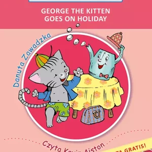 Moje pierwsze angielskie czytanki. George the Kitten Goes on Holiday